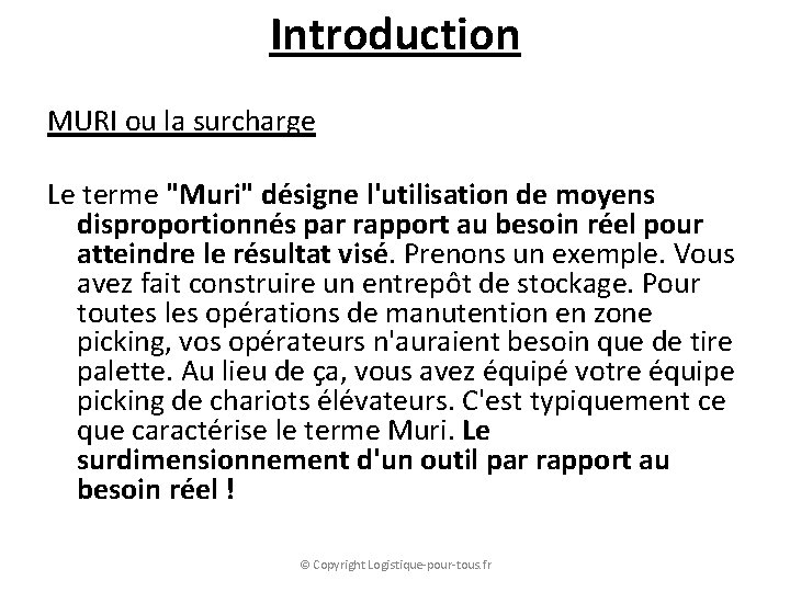 Introduction MURI ou la surcharge Le terme "Muri" désigne l'utilisation de moyens disproportionnés par