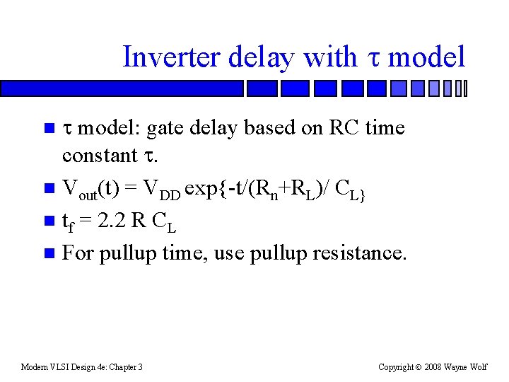 Inverter delay with t model: gate delay based on RC time constant t. n