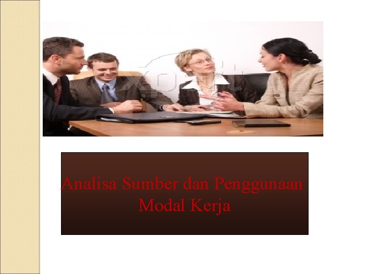 Analisa Sumber dan Penggunaan Modal Kerja 