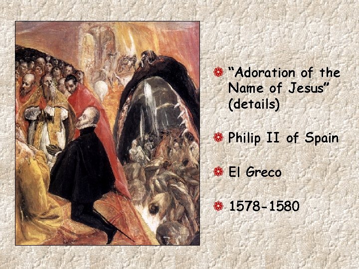 ¬ “Adoration of the Name of Jesus” (details) ¬ Philip II of Spain ¬