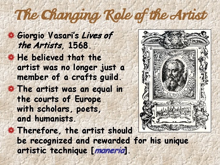 The Changing Role of the Artist ¬ Giorgio Vasari’s Lives of the Artists, 1568.