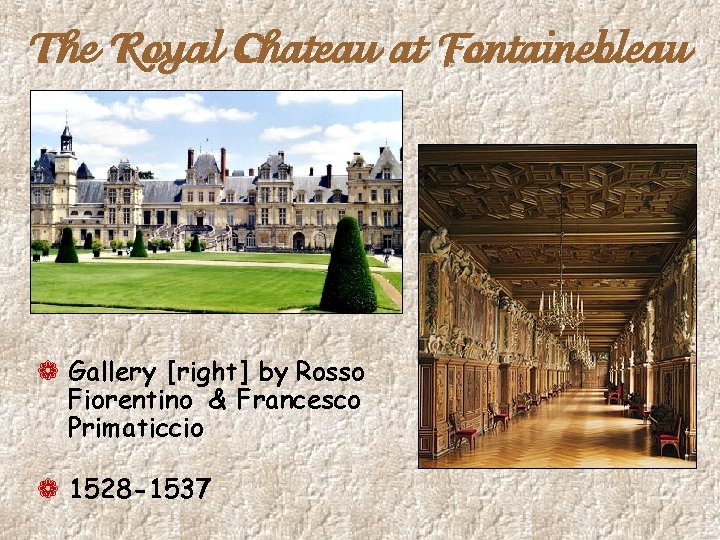 The Royal Chateau at Fontainebleau ¬ Gallery [right] by Rosso Fiorentino & Francesco Primaticcio