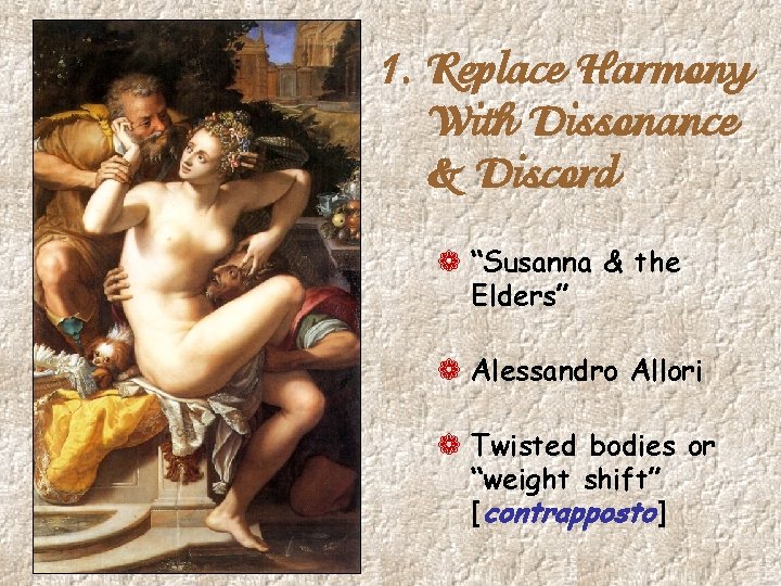 1. Replace Harmony With Dissonance & Discord ¬ “Susanna & the Elders” ¬ Alessandro