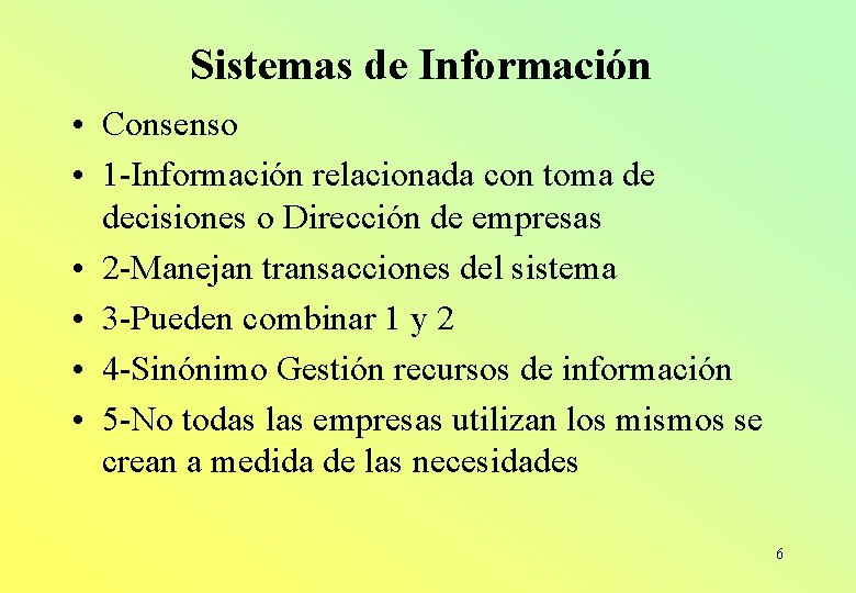 Sistemas de Información • Consenso • 1 -Información relacionada con toma de decisiones o