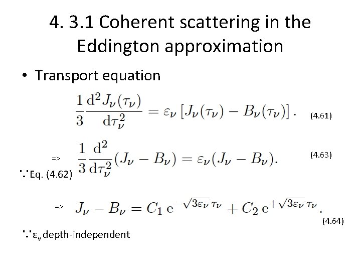 4. 3. 1 Coherent scattering in the Eddington approximation • Transport equation (4. 61)