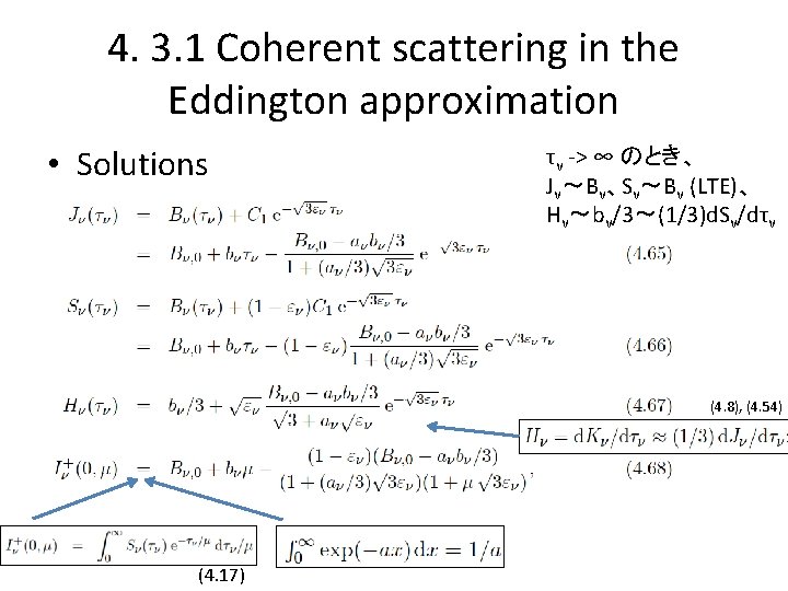 4. 3. 1 Coherent scattering in the Eddington approximation • Solutions τν -> ∞