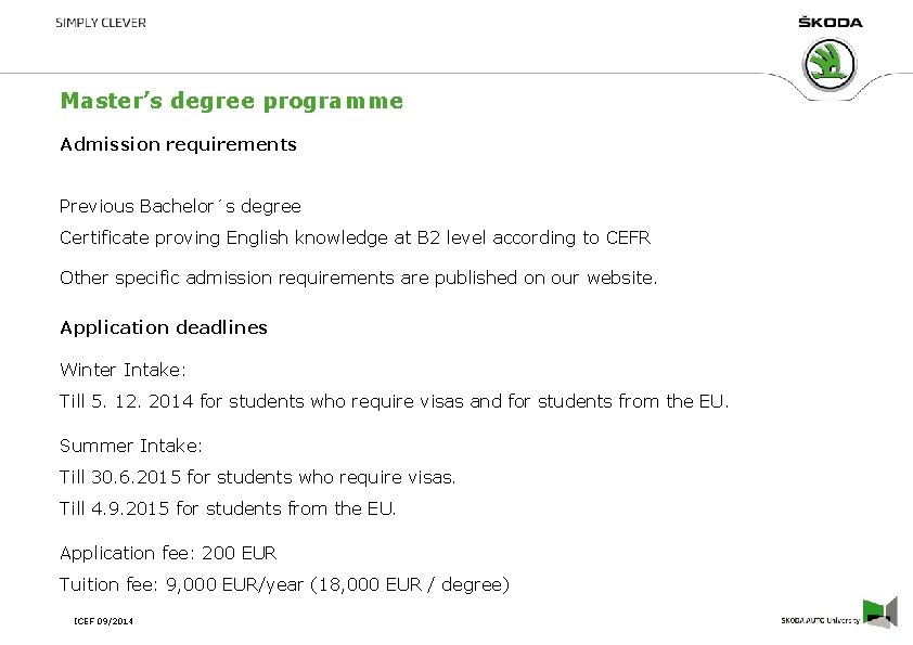Master’s degree programme Admission requirements Previous Bachelor´s degree Certificate proving English knowledge at B Master’s degree programme Admission requirements Previous Bachelor´s degree Certificate proving English knowledge at B
