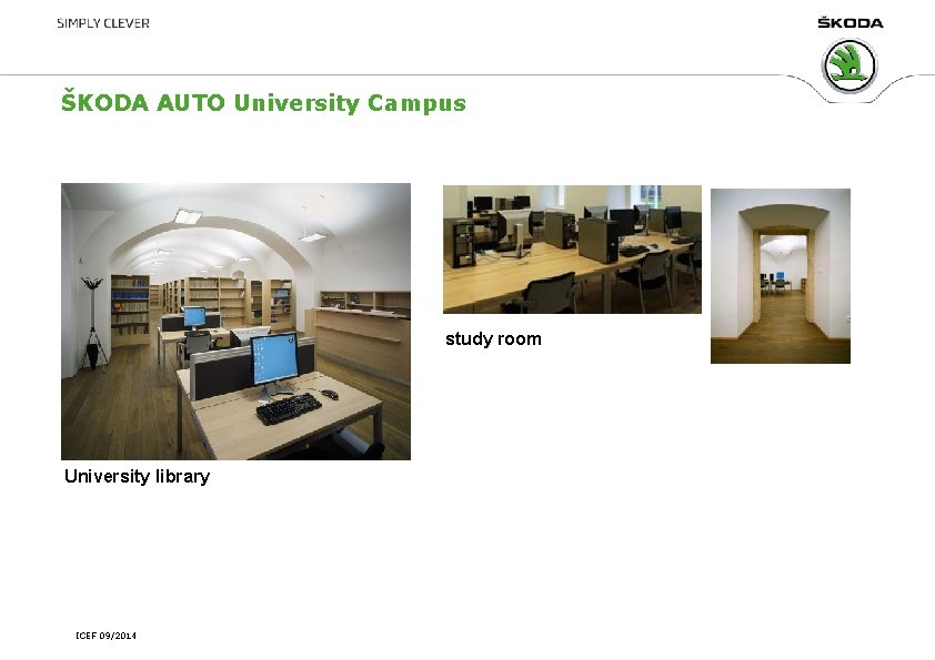 ŠKODA AUTO University Campus study room University library ICEF 09/2014 ŠKODA AUTO University Campus study room University library ICEF 09/2014