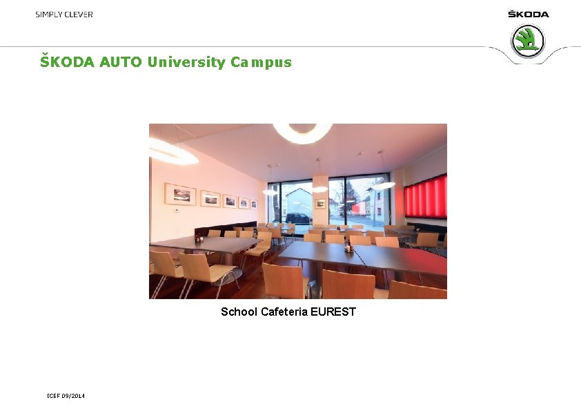 ŠKODA AUTO University Campus School Cafeteria EUREST ICEF 09/2014 ŠKODA AUTO University Campus School Cafeteria EUREST ICEF 09/2014