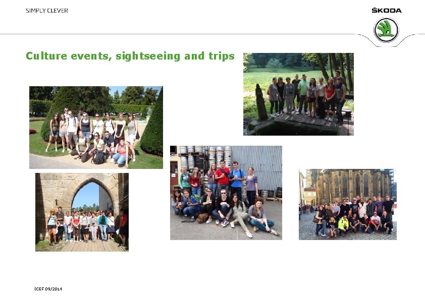 Culture events, sightseeing and trips ICEF 09/2014 Culture events, sightseeing and trips ICEF 09/2014