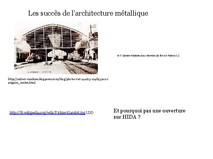 Les succès de l’architecture métallique In F. Caron Histoire des chemins de fer en