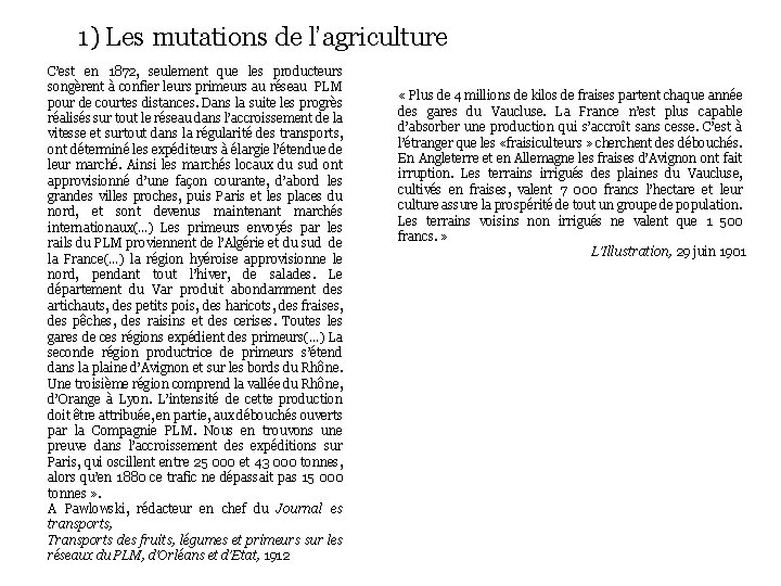 1) Les mutations de l’agriculture C’est en 1872, seulement que les producteurs songèrent à
