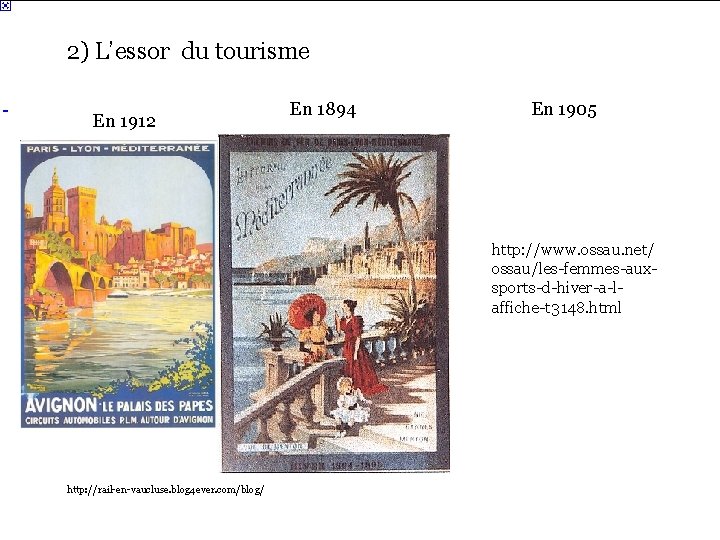  2) L’essor du tourisme En 1894 En 1912 En 1905 http: //www. ossau.