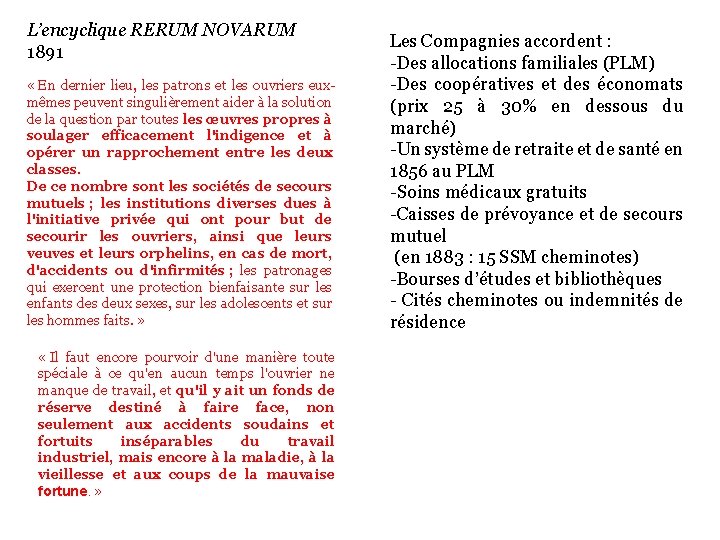 L’encyclique RERUM NOVARUM 1891 « En dernier lieu, les patrons et les ouvriers euxmêmes