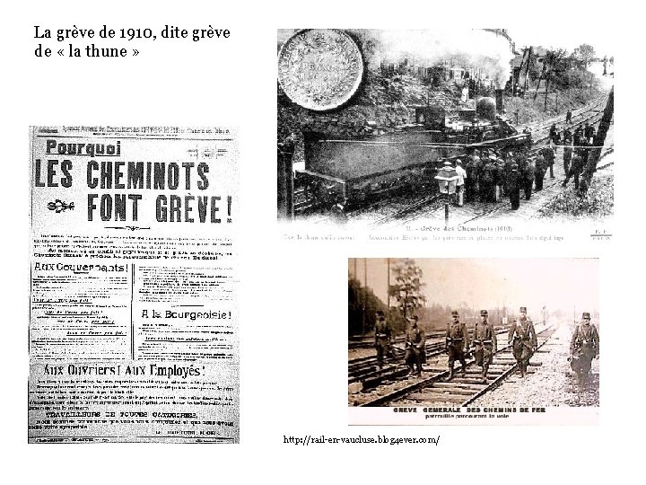  La grève de 1910, dite grève de « la thune » http: //rail-en-vaucluse.