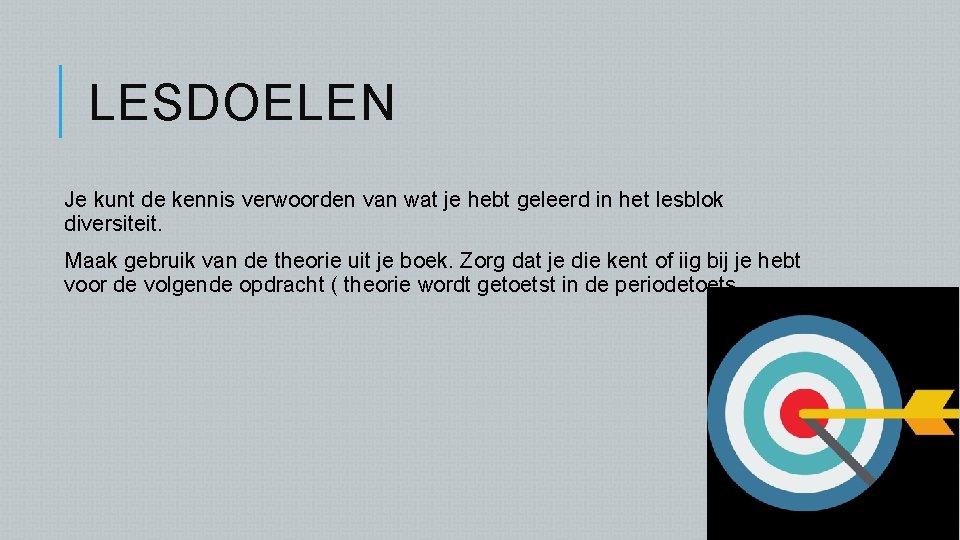 LESDOELEN Je kunt de kennis verwoorden van wat je hebt geleerd in het lesblok