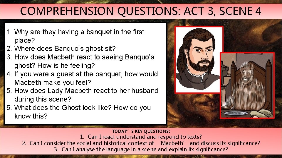COMPREHENSION QUESTIONS: ACT 3, SCENE 4 1. Why are they having a banquet in COMPREHENSION QUESTIONS: ACT 3, SCENE 4 1. Why are they having a banquet in