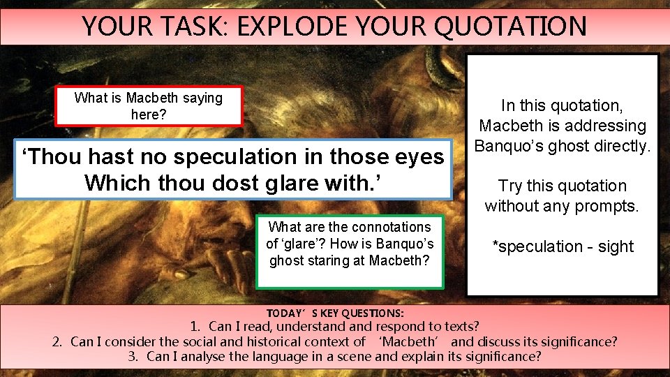 YOUR TASK: EXPLODE YOUR QUOTATION What is Macbeth saying here? ‘Thou hast no speculation YOUR TASK: EXPLODE YOUR QUOTATION What is Macbeth saying here? ‘Thou hast no speculation