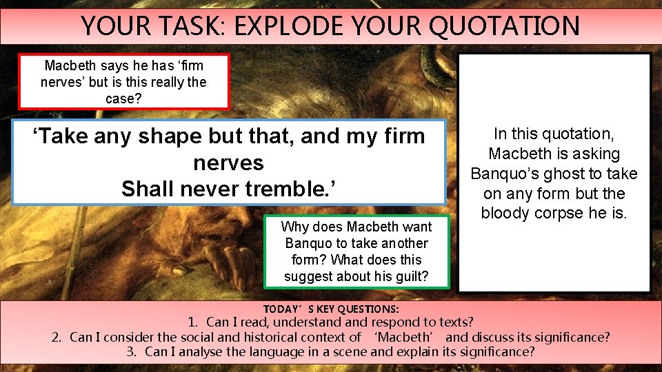 YOUR TASK: EXPLODE YOUR QUOTATION Macbeth says he has ‘firm nerves’ but is this YOUR TASK: EXPLODE YOUR QUOTATION Macbeth says he has ‘firm nerves’ but is this