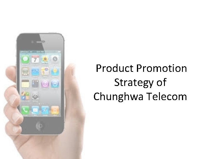 Product Promotion Strategy of Chunghwa Telecom 