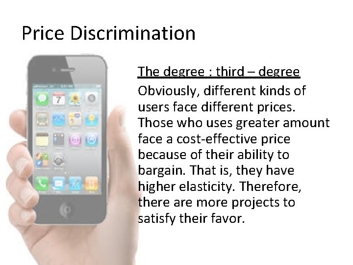 Price Discrimination The degree : third – degree Obviously, different kinds of users face