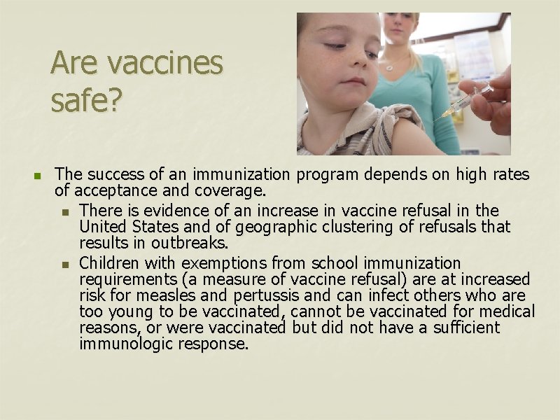 Are vaccines safe? n The success of an immunization program depends on high rates