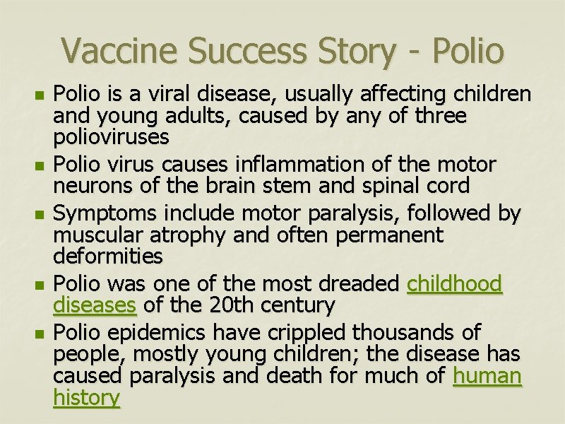 Vaccine Success Story - Polio n n n Polio is a viral disease, usually