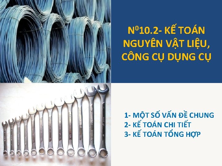 N 010. 2 - KẾ TOÁN NGUYÊN VẬT LIỆU, CÔNG CỤ DỤNG CỤ 1 N 010. 2 - KẾ TOÁN NGUYÊN VẬT LIỆU, CÔNG CỤ DỤNG CỤ 1