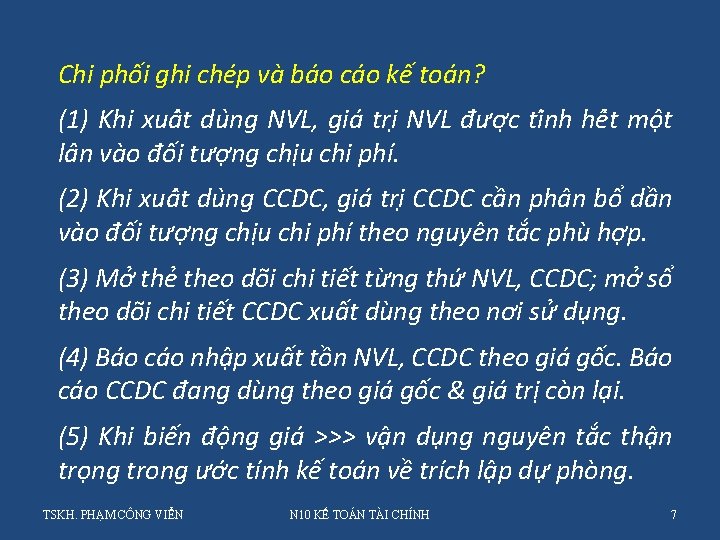 Chi phối ghi chép và báo cáo kế toán? (1) Khi xuâ t du