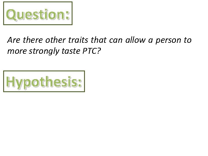 Question: Are there other traits that can allow a person to more strongly taste