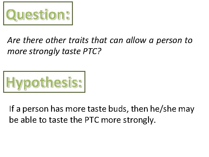 Question: Are there other traits that can allow a person to more strongly taste