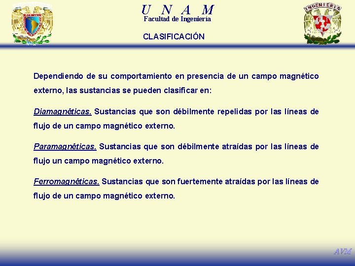 U N A M Facultad de Ingeniería CLASIFICACIÓN Dependiendo de su comportamiento en presencia