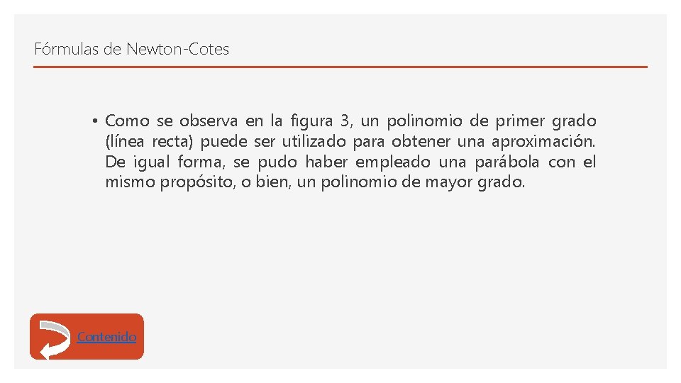 Fórmulas de Newton-Cotes • Como se observa en la figura 3, un polinomio de