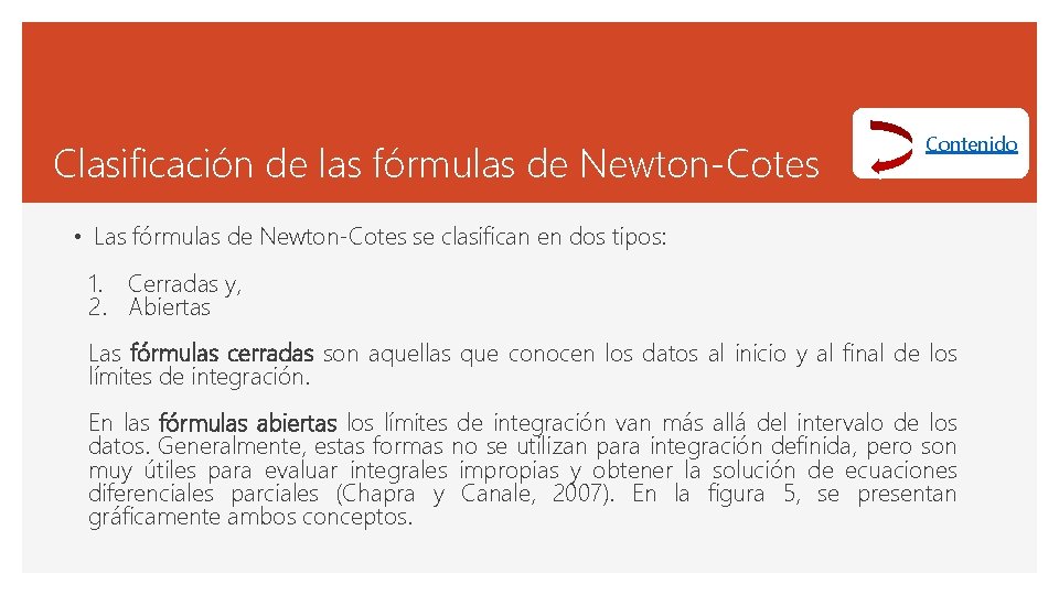 Clasificación de las fórmulas de Newton-Cotes Contenido • Las fórmulas de Newton-Cotes se clasifican