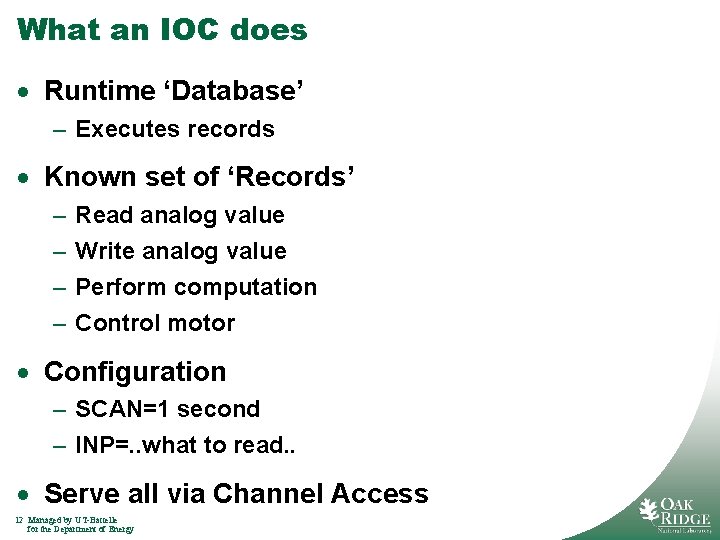 What an IOC does · Runtime ‘Database’ – Executes records · Known set of What an IOC does · Runtime ‘Database’ – Executes records · Known set of
