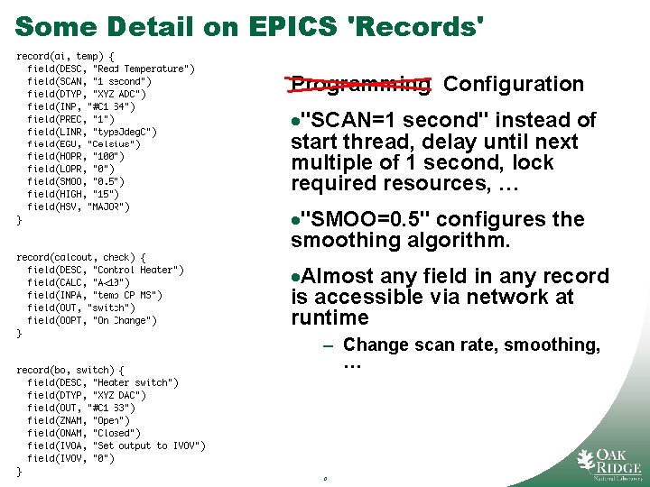 Some Detail on EPICS 'Records' Programming Configuration ·"SCAN=1 second" instead of start thread, delay Some Detail on EPICS 'Records' Programming Configuration ·"SCAN=1 second" instead of start thread, delay