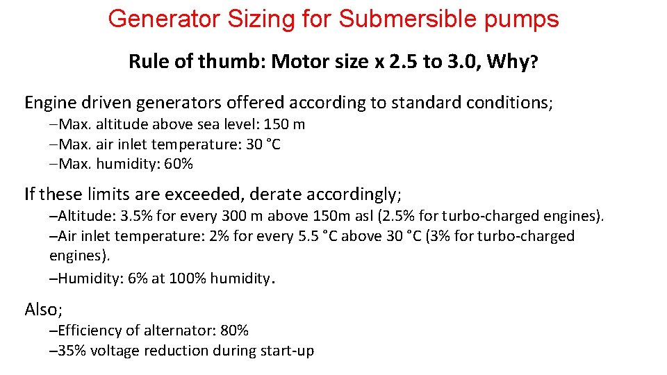 Generator Sizing for Submersible pumps Rule of thumb: Motor size x 2. 5 to Generator Sizing for Submersible pumps Rule of thumb: Motor size x 2. 5 to