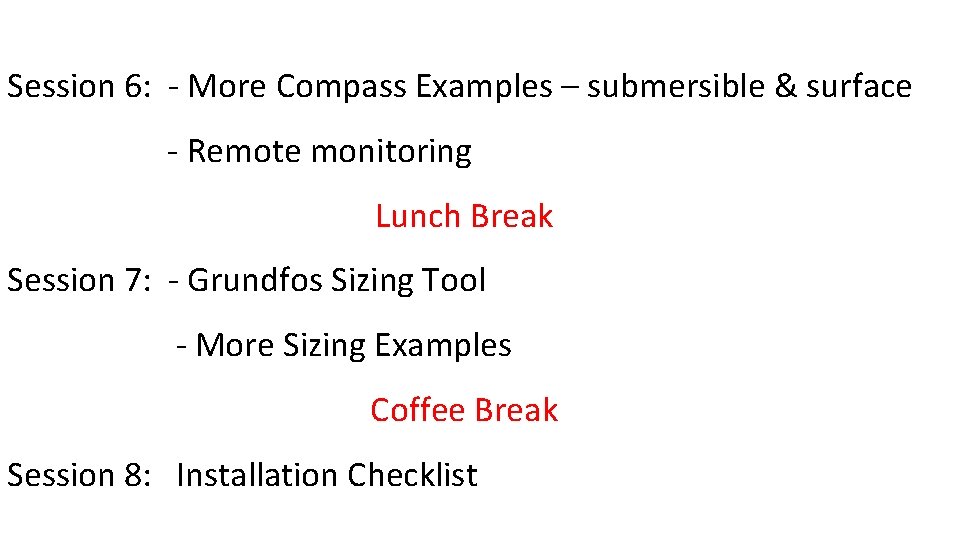 Session 6: - More Compass Examples – submersible & surface - Remote monitoring Lunch Session 6: - More Compass Examples – submersible & surface - Remote monitoring Lunch