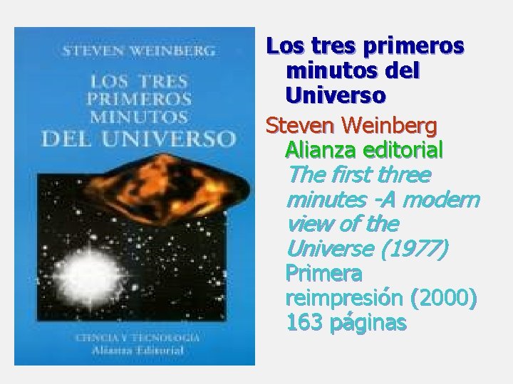 Los tres primeros minutos del Universo Steven Weinberg Alianza editorial The first three minutes