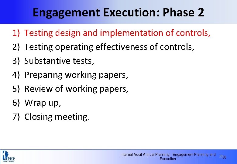 Engagement Execution: Phase 2 1) 2) 3) 4) 5) 6) 7) Testing design and