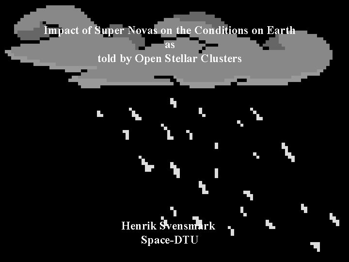 Impact of Super Novas on the Conditions on Earth as told by Open Stellar