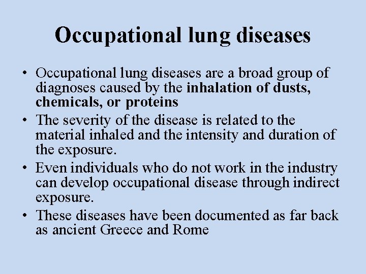Occupational lung diseases • Occupational lung diseases are a broad group of diagnoses caused
