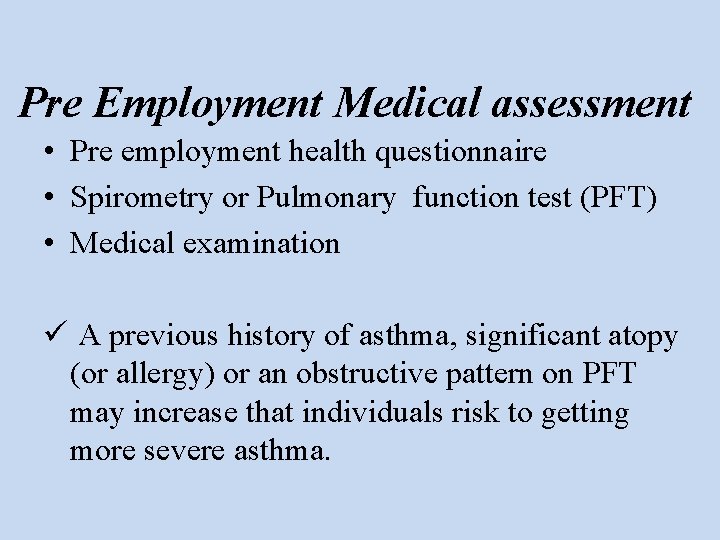 Pre Employment Medical assessment • Pre employment health questionnaire • Spirometry or Pulmonary function