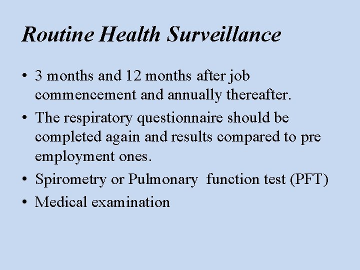Routine Health Surveillance • 3 months and 12 months after job commencement and annually