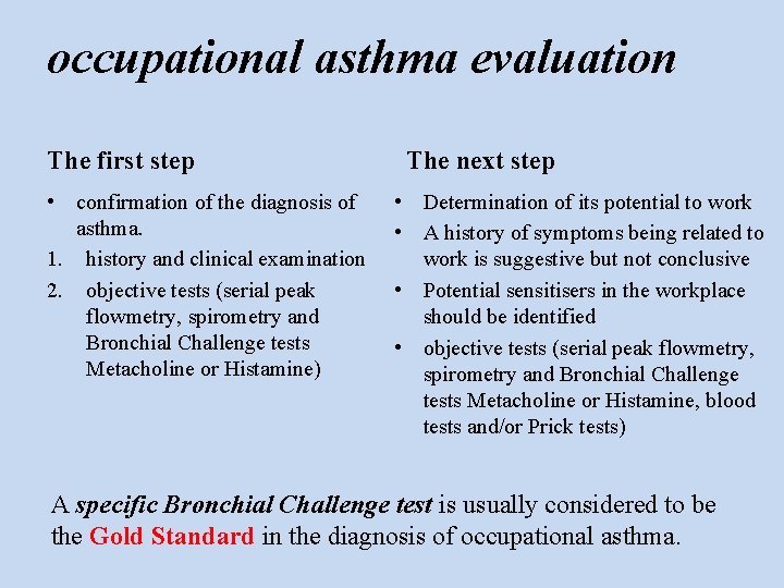 occupational asthma evaluation The first step • confirmation of the diagnosis of asthma. 1.