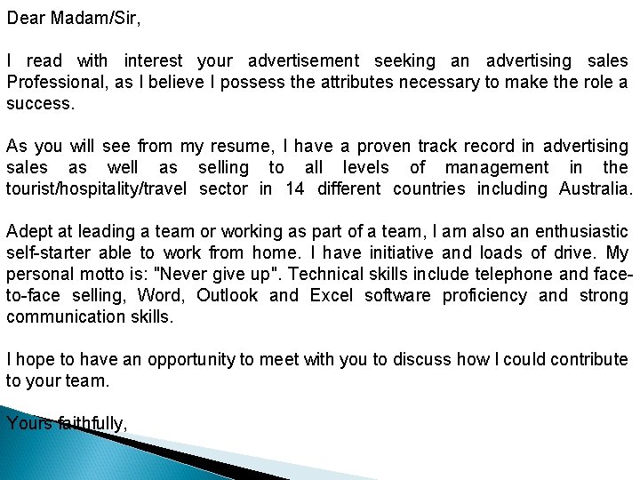 Dear Madam/Sir, I read with interest your advertisement seeking an advertising sales Professional, as