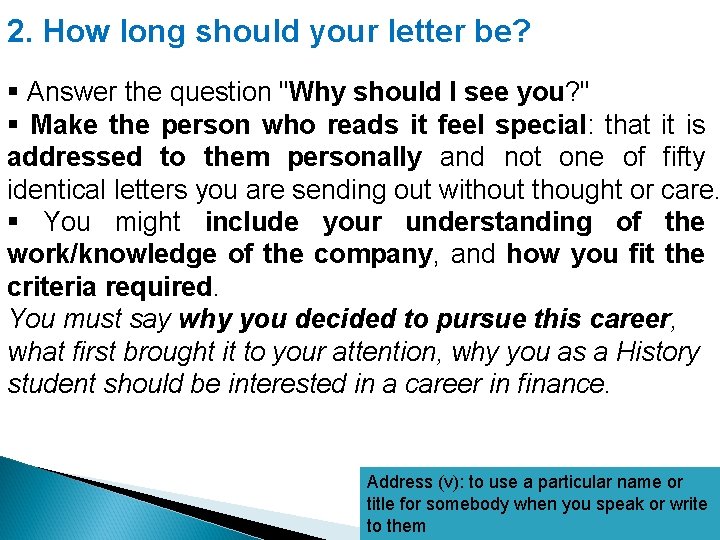 2. How long should your letter be? § Answer the question "Why should I