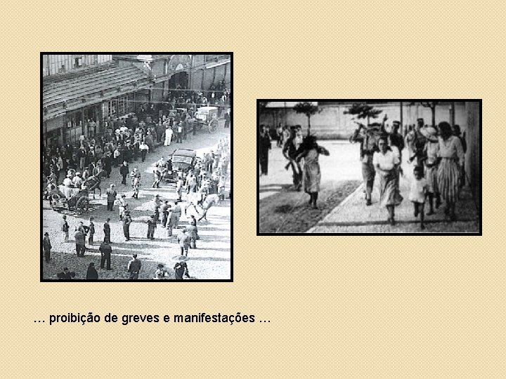 … proibição de greves e manifestações … 