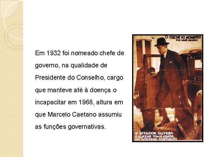 Em 1932 foi nomeado chefe de governo, na qualidade de Presidente do Conselho, cargo