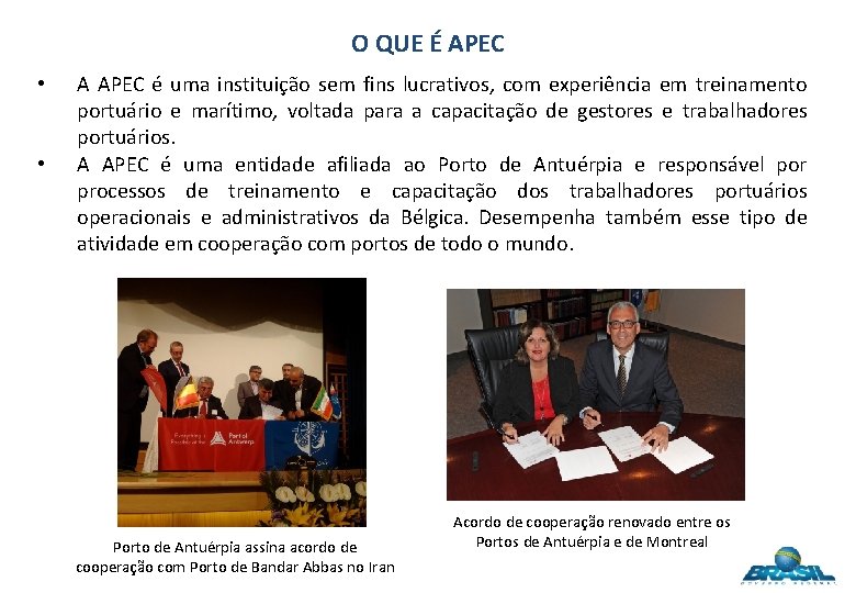 O QUE É APEC • • A APEC é uma instituição sem fins lucrativos,